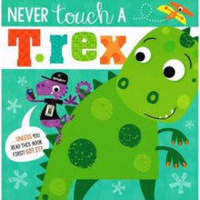 Load image into Gallery viewer, You Must Never Touch A T-Rex | Children Dinosaur Storybook | Kids Picture Book in Rhyme
